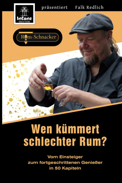 „Wen kümmert schlechter Rum?“ – In 50 Kapiteln zum echten Rum-Genießer (Taschenbuch)